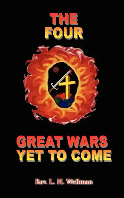 The Four Great Wars Yet to Come - Paperback