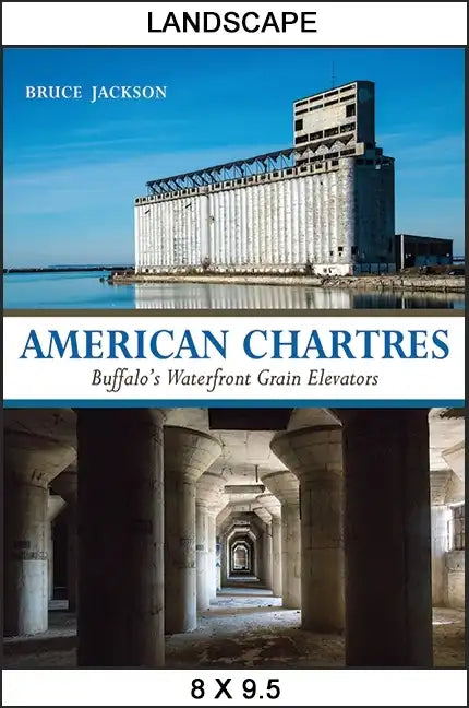 American Chartres: Buffalo's Waterfront Grain Elevators - Hardcover