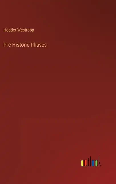 Pre-Historic Phases - Hardcover