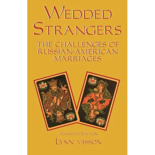 Wedded Strangers: The Challenges of Russian-American Marriages - Paperback