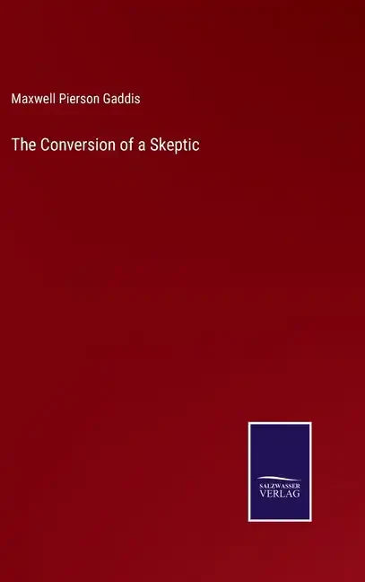 The Conversion of a Skeptic - Hardcover