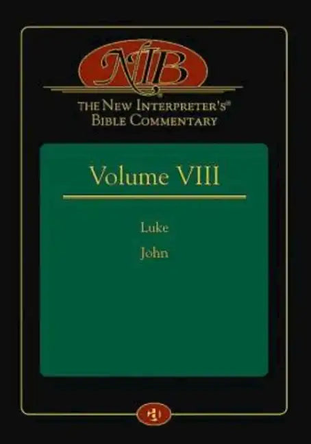 The New Interpreter's(r) Bible Commentary Volume VIII: Luke and John - Hardcover