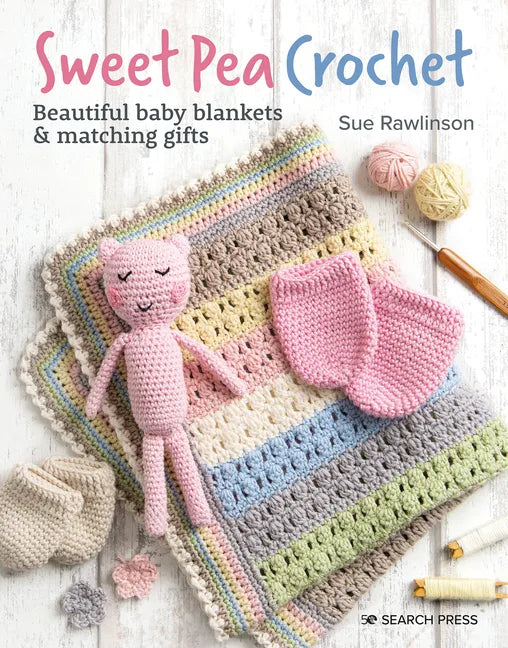 Sweet Pea Crochet: 20 Beautiful Baby Blankets & Matching Gifts - Paperback