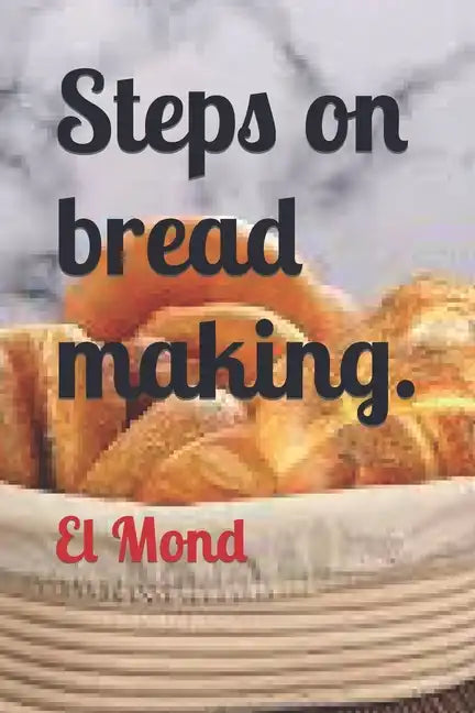 Steps on bread making - Paperback