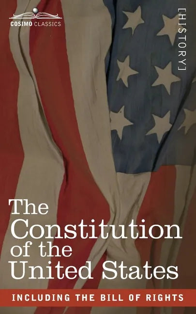 The Constitution of the United States: including the Bill of Rights - Paperback