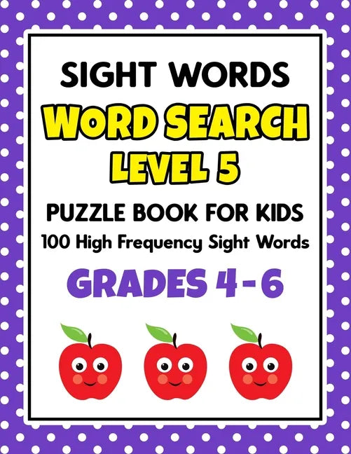 SIGHT WORDS Word Search Puzzle Book For Kids - LEVEL 5: 100 High Frequency Sight Words Reading Practice Workbook Grades 4th - 6th, Ages 9 - 11 Years - Paperback