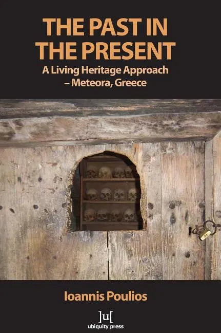 The Past in the Present: A Living Heritage Approach - Meteora, Greece - Hardcover