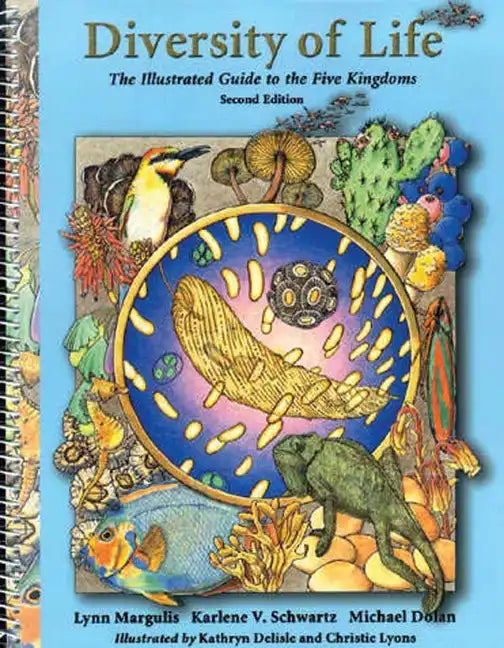 Diversity of Life: The Illustrated Guide to Five Kingdoms: The Illustrated Guide to Five Kingdoms - Spiral