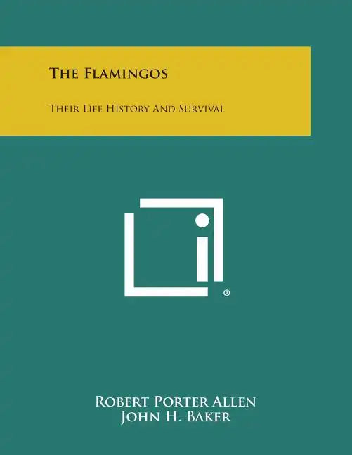 The Flamingos: Their Life History And Survival - Paperback