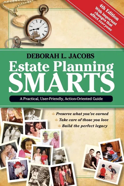 Estate Planning Smarts: A Practical, User-Friendly, Action-Oriented Guide, 4th Edition - Paperback