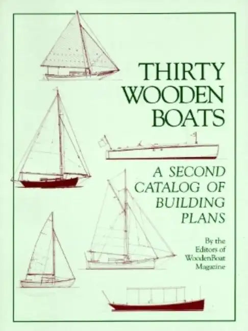 Thirty Wooden Boats: A Second Catalog of Building Plans - Paperback
