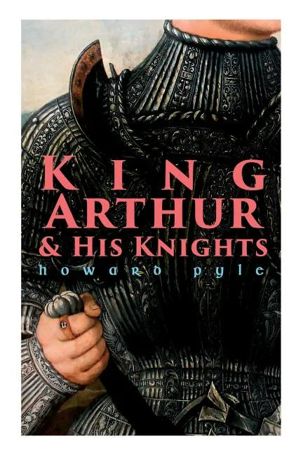 King Arthur & His Knights - Paperback