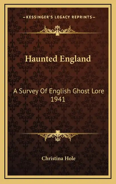 Haunted England: A Survey of English Ghost Lore 1941 - Hardcover
