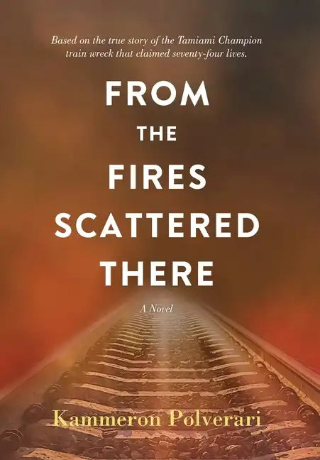 From the Fires Scattered There - Hardcover