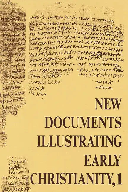New Documents Illustrating Early Christianity, 1: A Review of the Greek Inscriptions and Papyri Published in 1976 - Paperback