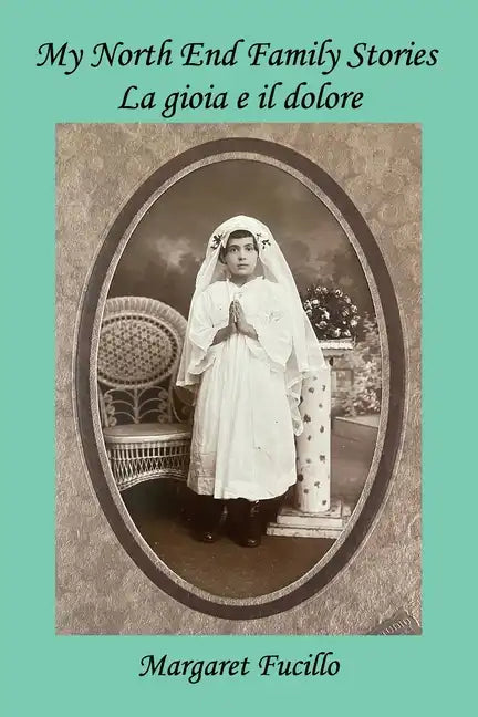My North End Family Stories: La gioia e il dolore - Paperback