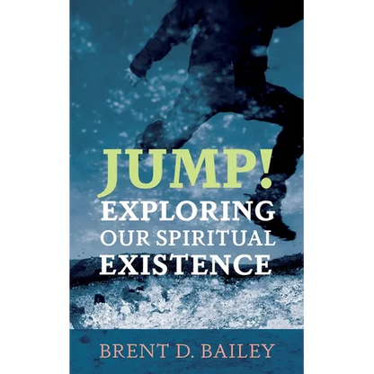 Jump! Exploring Our Spiritual Existence - Paperback