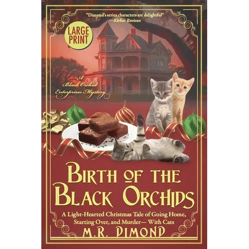 Birth of the Black Orchids: A Light-Hearted Christmas Tale of Going Home, Starting Over, and Murder- With Cats - Paperback