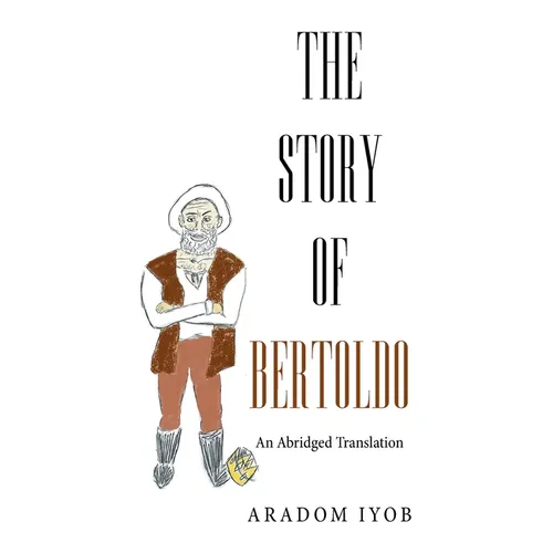 The Story of Bertoldo: An Abridged Translation - Hardcover
