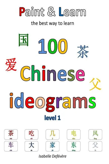 Paint & Learn: 100 Chinese ideograms (level 1) - Paperback