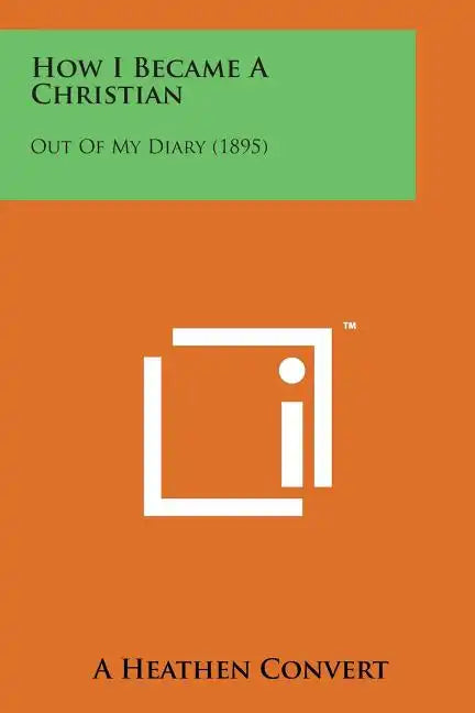 How I Became a Christian: Out of My Diary (1895) - Paperback