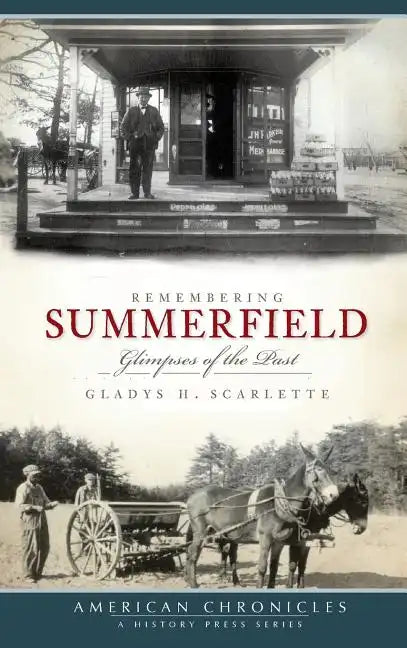 Remembering Summerfield: Glimpses of the Past - Hardcover