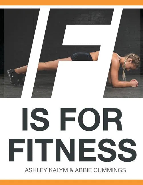 F Is for Fitness: Real Exercise, Real Results - Paperback