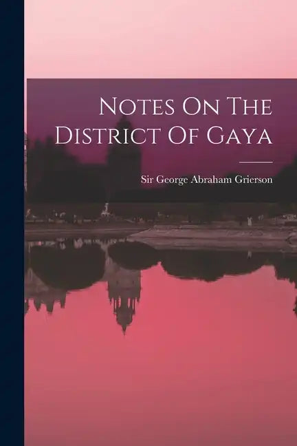 Notes On The District Of Gaya - Paperback