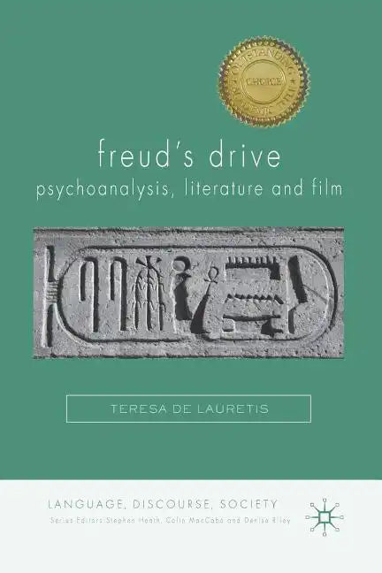 Freud's Drive: Psychoanalysis, Literature and Film: Psychoanalysis, Literature and Film - Paperback