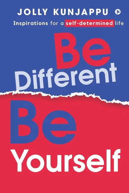 Be Different, Be Yourself: Inspirations for a self-determined life - Paperback