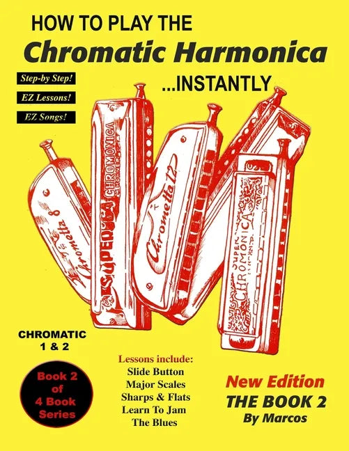 How To Play The Chromatic Harmonica Instantly: Book 2 - Paperback