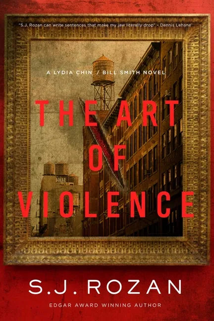 The Art of Violence: A Lydia Chin/Bill Smith Novel - Hardcover
