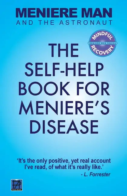 Meniere Man And The Astronaut: The Self-Help Book For Meniere's Disease - Paperback