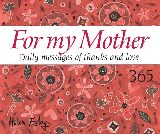 365 for My Mother: Daily Messages of Thanks and Love - Spiral