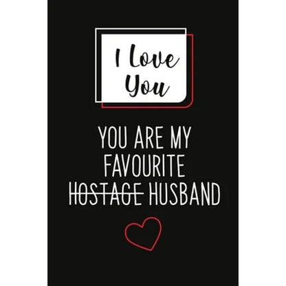 I Love You, You Are My Favourite Husband (Unique Alternative To A Greeting Card): Great gift for your friend, boyfriend or husband. - Paperback
