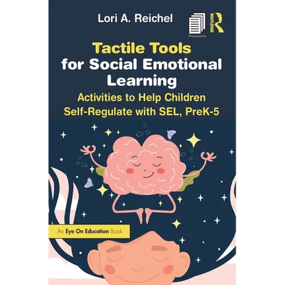 Tactile Tools for Social Emotional Learning: Activities to Help Children Self-Regulate with SEL, PreK-5 - Paperback