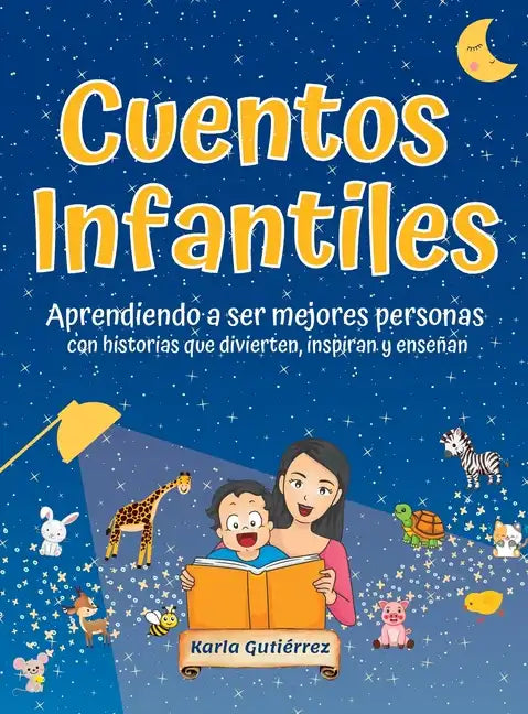 Cuentos Infantiles - Aprendiendo a ser mejores personas: Con historias que divierten, inspiran y enseñan - Hardcover