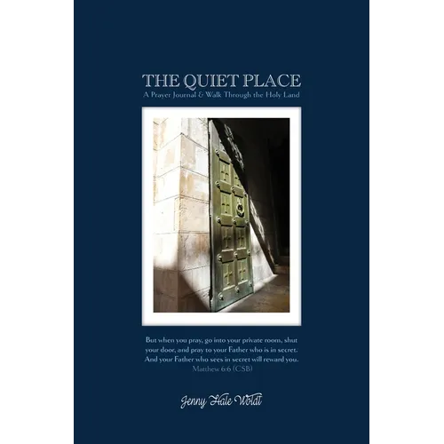 The Quiet Place: A Prayer Journal & Walk Through the Holy Land - Paperback