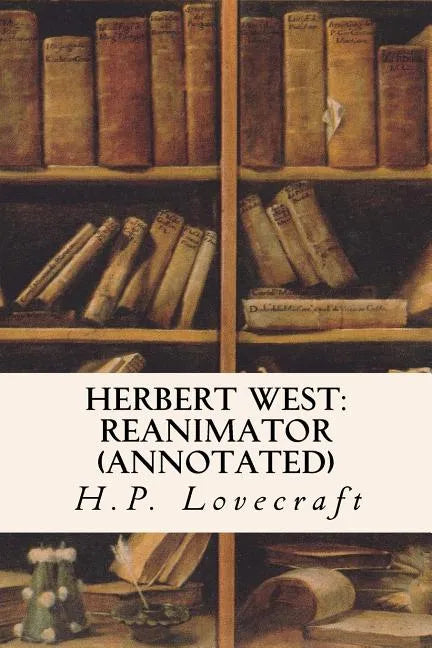 Herbert West: Reanimator (annotated) - Paperback