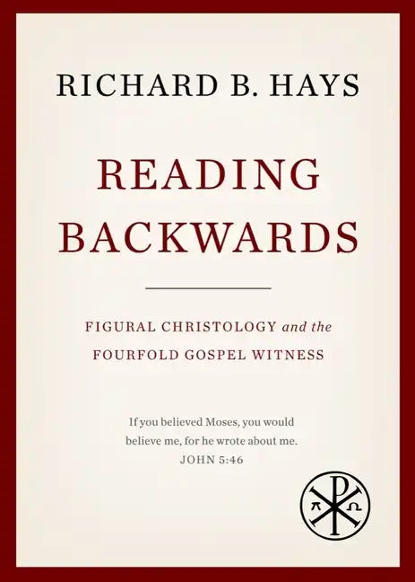 Reading Backwards: Figural Christology and the Fourfold Gospel Witness - Paperback