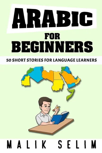 Arabic For Beginners: 50 Short Stories For Language Learners: Grow Your Vocabulary The Fun Way!: Grow Your Vocabulary The Fun Way! - Paperback