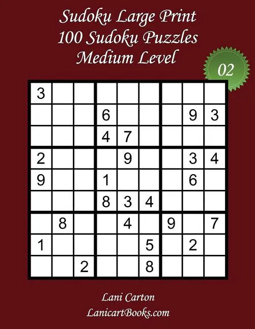 Sudoku Large Print - Medium Level - N°2: 100 Medium Sudoku Puzzles - Puzzle Big Size (8.3"x8.3") and Large Print (36 points) - Paperback