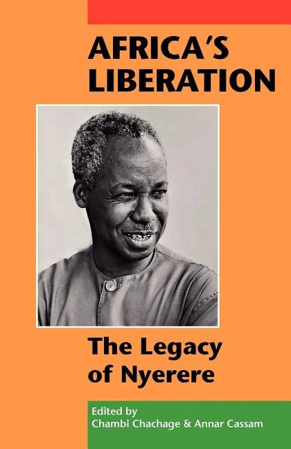 Africa's Liberation: The Legacy of Nyerere - Paperback