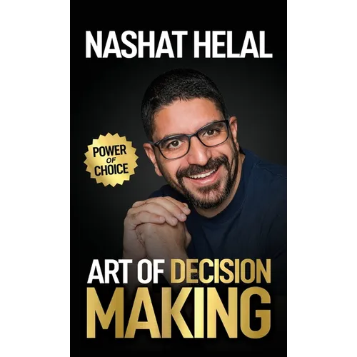 The Art of Decision Making: Power of Choice - Hardcover