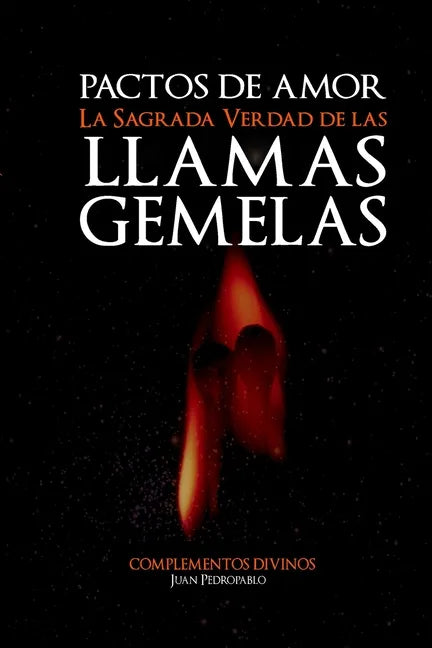 "Pactos de Amor": "La Sagrada Verdad de las Llamas Gemelas" - Paperback
