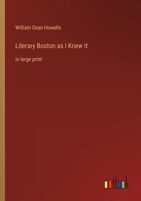 Literary Boston as I Knew It: in large print - Paperback