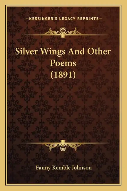 Silver Wings And Other Poems (1891) - Paperback