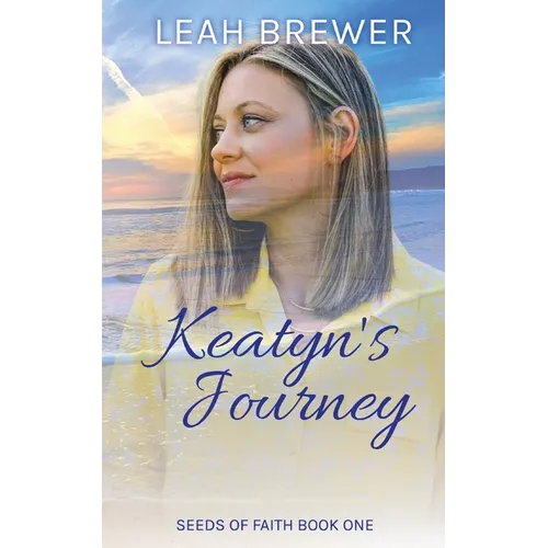 Keatyn's Journey: Seeds of Faith Book One - Paperback