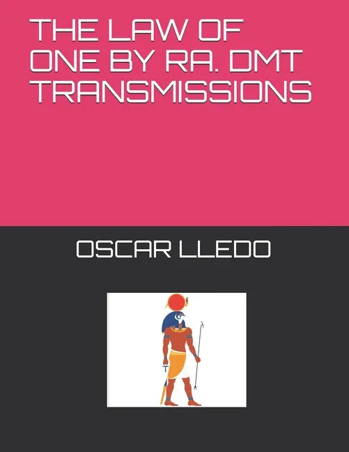 The Law of One. Dmt Transmissions by Ra - Paperback