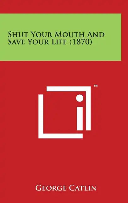 Shut Your Mouth and Save Your Life (1870) - Hardcover